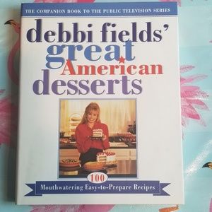 Debbie Fields' Great American Desserts Cookbook